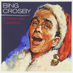 Bing Crosby: Christmas Classics Album Cover